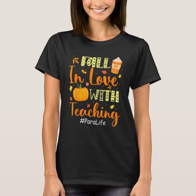 Para Life Fall In Love With Teaching Autumn Vibes  T-Shirt (Front)