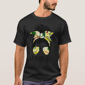 Para Life Messy Bun Hair Glasses Inspirational Tea T-Shirt