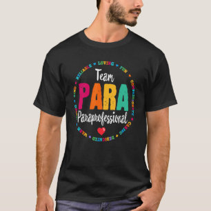 Para Paraprofessional Team Teacher Educator Assist T-Shirt