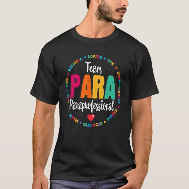 Para Paraprofessional Team Teacher Educator Assist T-Shirt (Front)