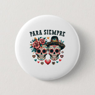 Para Siempre Mexican Couple Sugar Skull Valentines 2 Inch Round Button