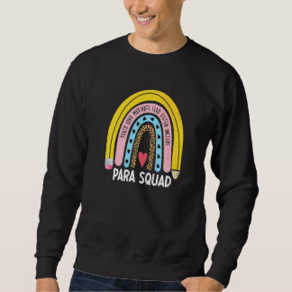 Para Squad Paraprofessional First Day Of School Sweatshirt