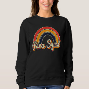 Para Squad Retro Paraprofessional Para Professiona Sweatshirt