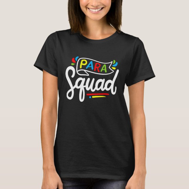 Para Squad Teacher Paraprofessional Para Professio T-Shirt (Front)