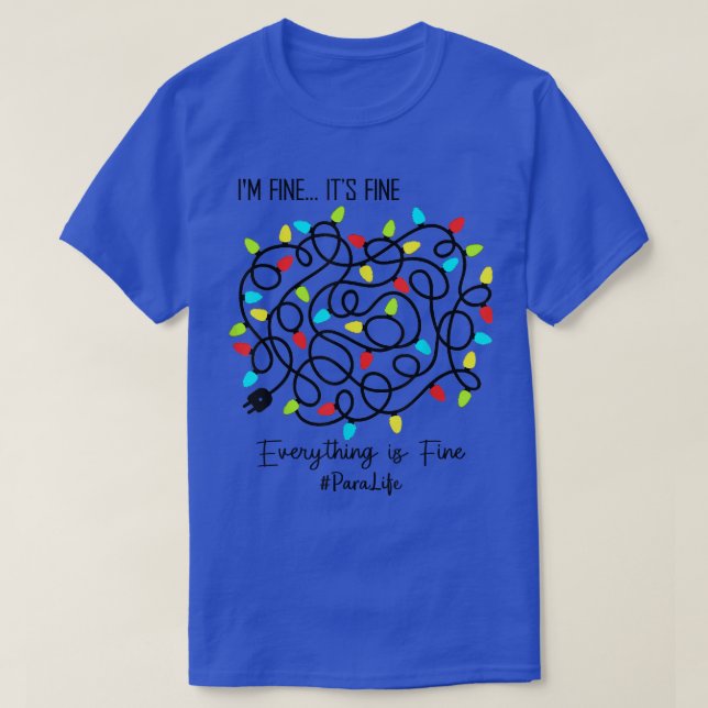 Para Teacher Funny Everything Is Fine Christmas Li T-Shirt (Design Front)