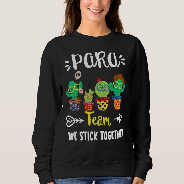 Para Team  School Cactus Crew Para Teacher Squad Sweatshirt (Front)
