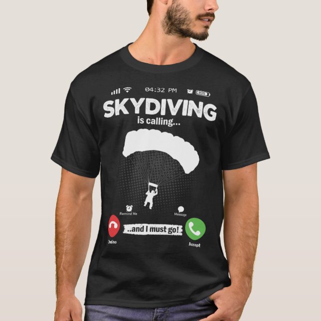 Parachute Is Calling I Must Go Skydiving Hobby Par T-Shirt (Front)