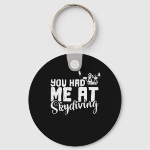 parachuting You Had Me At Skydiving Keychain