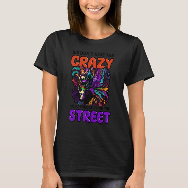 Parade It Down The Street Design Mardi Gras Mask T-Shirt (Front)