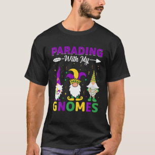 Parading With My Gnomes Mardi Gras Costume Party L T-Shirt