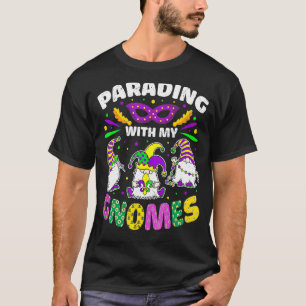 Parading With My Gnomes Mardi Gras Costume Party M T-Shirt