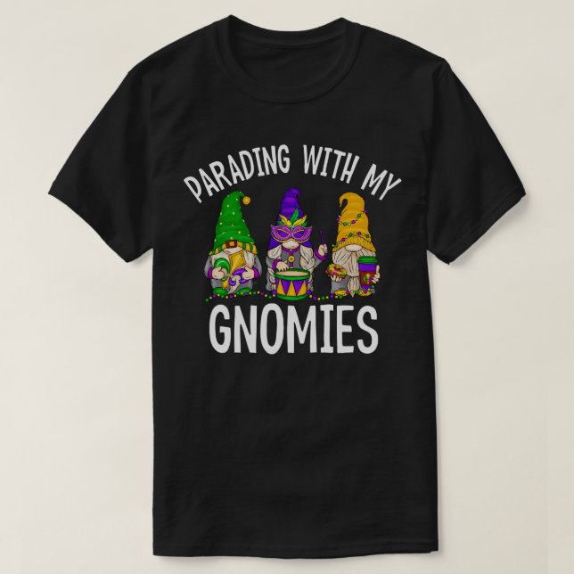 Parading With My Gnomies  Mardi Gras TShirt (Design Front)