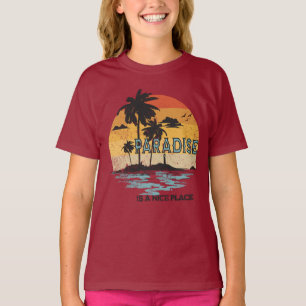 Paradise Is A Nice Place T-Shirt