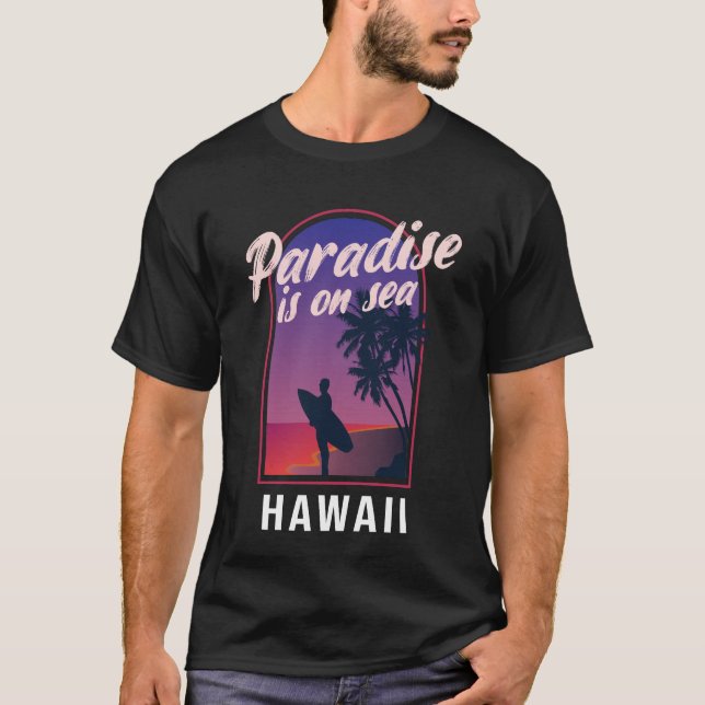 Paradise Is on the Sea Hawaii Retro Tropical Surf T-Shirt (Front)