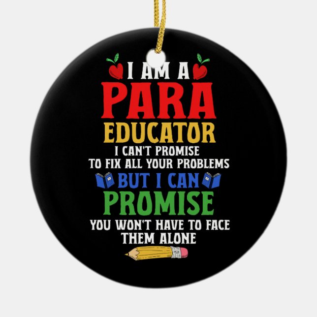 Paraeducator Paraprofessional Sped Teacher Can Pro Ceramic Ornament (Front)