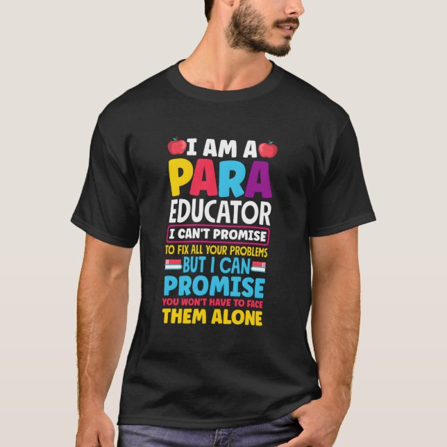 Paraeducator Paraprofessional Sped Teacher Quote T-Shirt (Front)