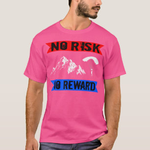 Paragliding Parachute No Risk No Reward Paramotor T-Shirt