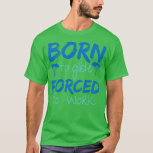 Paragliding Quote Paraglider Parachuting Pilot T-Shirt