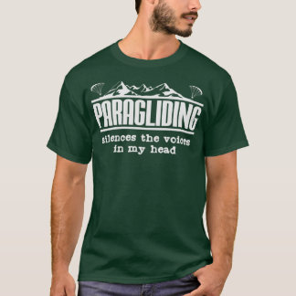 Paragliding Quote Paraglider Parachuting Skydive T-Shirt