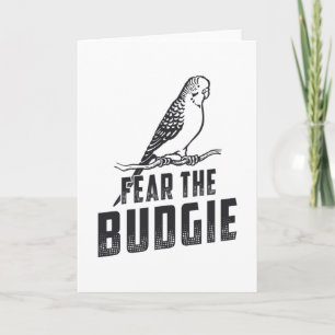 Parakeet Lover Fear The Budgie Budgerigar Birds Card