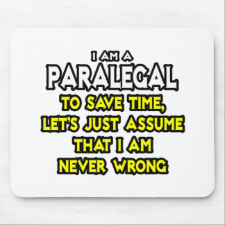 Paralegal...Assume I Am Never Wrong Mouse Pad
