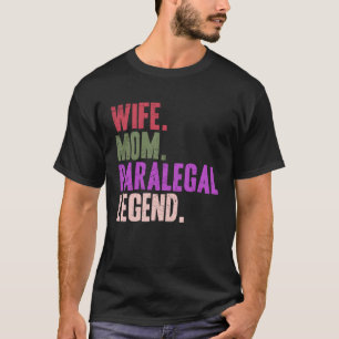 Paralegal Mother Wife Mom Paralegal T-Shirt