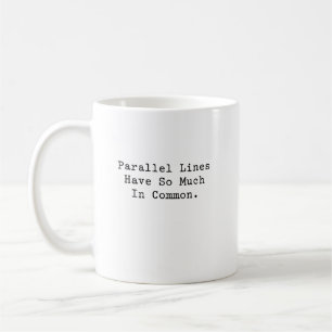 Parallel Lines So Much In Common Math Humour Fun Coffee Mug