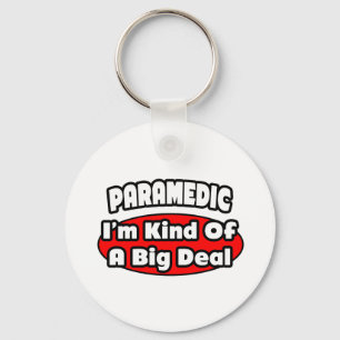 Paramedic...Big Deal Keychain