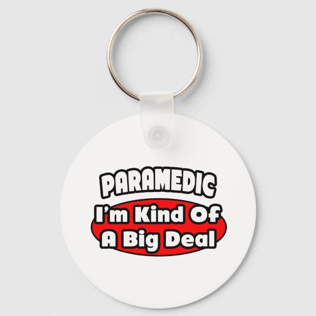 Paramedic...Big Deal Keychain (Front)