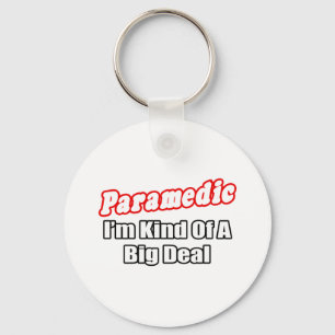 Paramedic...Big Deal Keychain