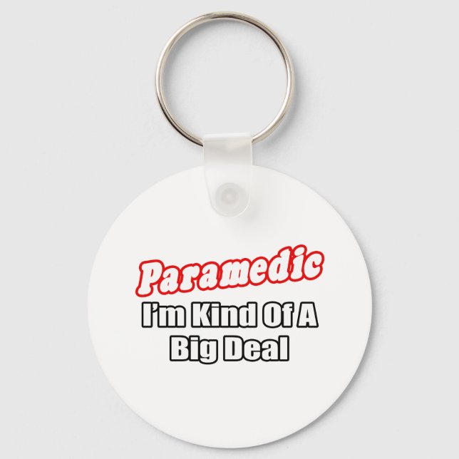Paramedic...Big Deal Keychain (Front)
