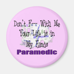 Paramedic "Don't F--- With Me" Magnet