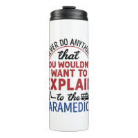 Paramedic EMT EMS Funny Explain to Paramedics