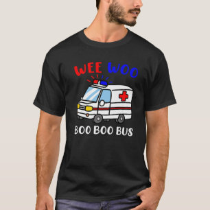 Paramedic EMT Nurse Medic EMS Wee Woo Boo Boo Bus T-Shirt