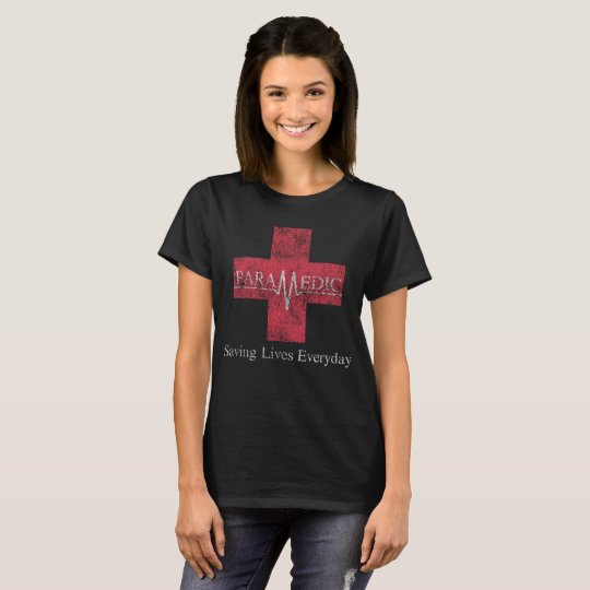 Paramedic Saving Lives Everyday EMT EMS Distressed T-Shirt