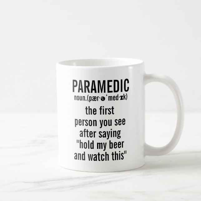 Paramedic the first person you see after you say h coffee mug (Right)