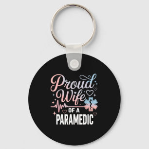 Paramedic Wife Proud Wife Of An Paramedic  Keychain