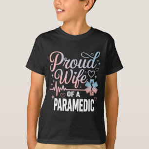 Paramedic Wife Proud Wife Of An Paramedic  T-Shirt