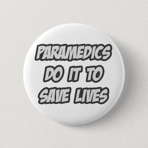 Paramedics Do It To Save Lives 2 Inch Round Button