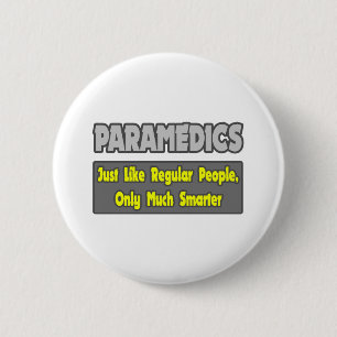 Paramedics...Smarter 2 Inch Round Button