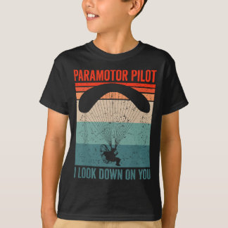 Paramotor Pilot. I Look Down on you Vintage Paramo T-Shirt