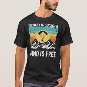 Paramotor Pilot Therapy is expensive Paramotoring T-Shirt