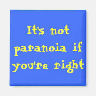 Paranoia magnet