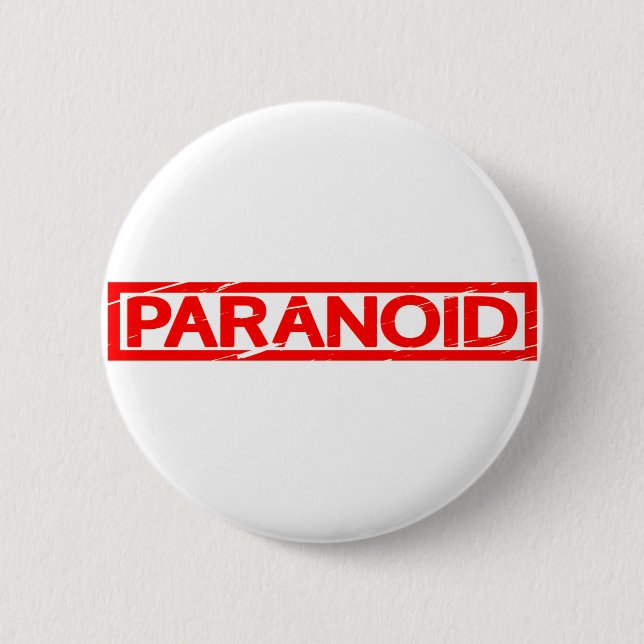 Paranoid Stamp 2 Inch Round Button (Front)