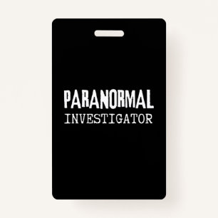 Paranormal Investigator Ghost Hunter UFO Aliens Badge