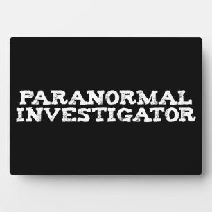 Paranormal Investigator Ghost Hunting Plaque