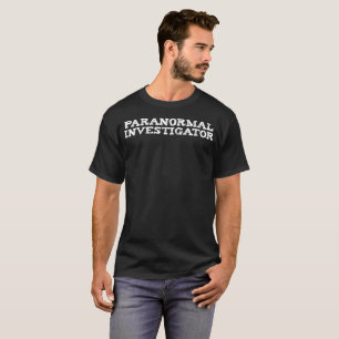 Paranormal Investigator Ghost Hunting T-Shirt