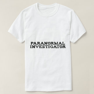 Paranormal Investigator Ghost Hunting T-Shirt