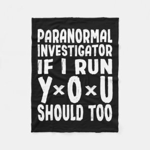 Paranormal Investigator If I Run You Should Too Gh Fleece Blanket