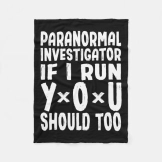 Paranormal Investigator If I Run You Should Too Gh Fleece Blanket